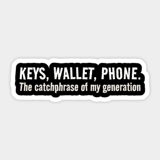 Keys wallet phone Funny Millenial Sticker